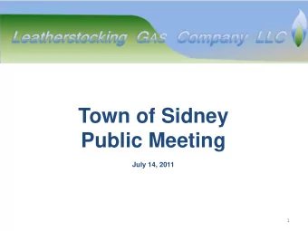 Town of Sidney  Public Meeting  July 14, 2011  1 Who is LGC LLC?  LGC LLC was formed as a Joint