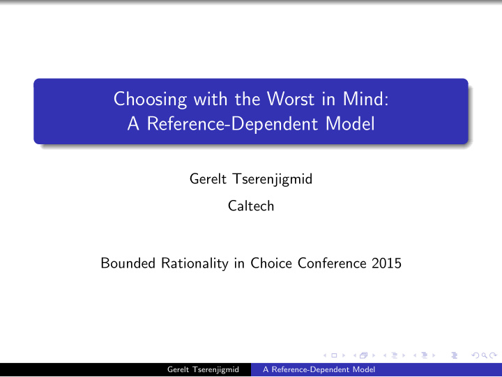 choosing with the worst in mind a reference dependent