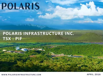 TSX : PIF  APRIL 2016  WWW.POLARISINFRASTRUCTURE.COM  IMPORTANT NOTICE  This Presentation includes