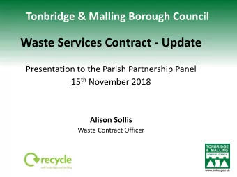 Waste Services Contract - Update  Presentation to the Parish Partnership Panel 15 th November 2018