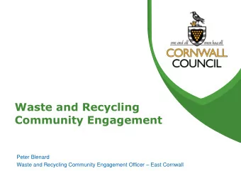 Waste and Recycling Community Engagement  Peter Blenard Waste and Recycling Community Engagement