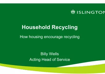 Household Recycling  How housing encourage recycling  Billy Wells  Acting Head of Service
