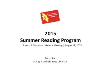 2015 Summer Reading Program Board of Education | General Meeting | August 18, 2015  Presenter