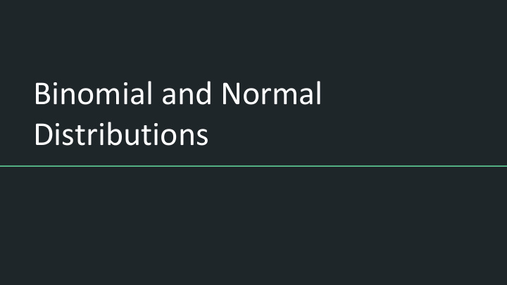 binomial and normal distributions bernoulli trials