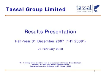 Tassal Group Lim ited  Results Presentation  Half-Year 31 December 2007 (H1 2008)  27
