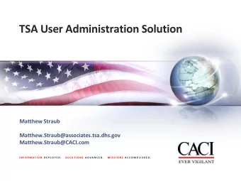 TSA User Administration Solution  Matthew Straub  Matthew.Straub@associates.tsa.dhs.gov