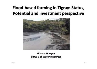 Flood  based farming in Tigray: Status, Flood  based farming in Tigray: Status, Potential and