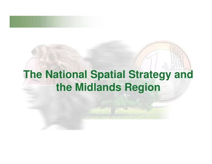 the national spatial strategy and the midlands region nss