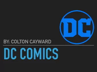 DC COMICS  EARLY HISTORY  DC Comics (aka Detective Comics) was founded  in 1937 by pulp writer