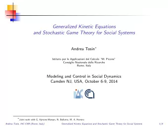 Generalized Kinetic Equations  and Stochastic Game Theory for Social Systems Andrea Tosin