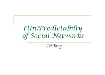 (Un)Predictabilty  of Social Networks  Lei Tang  References  Experimental Study of Inequality