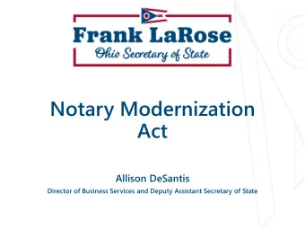 Notary Modernization  Act  Allison DeSantis  Director of Business Services and Deputy Assistant