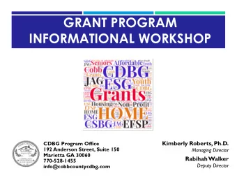 INFORMATIONAL WORKSHOP  Kimberly Roberts, Ph.D.  CDBG Program Office  192 Anderson Street, Suite