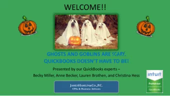 WELCOME!! GHOSTS AND GOBLINS ARE SC  SCAR  ARY.  QUICKBOOKS DOESNT HAVE TO BE! Presented by our