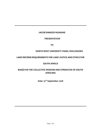 JACOB RANKEDI NGAKANE  PRESENTATION  TO  NORTH WEST UNIVERSITY PANEL DISCUSSIONS  LAND REFORM