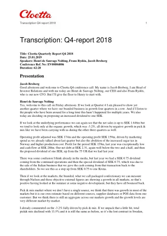 Transcription: Q4-report 2018  Title: Cloetta Quarterly Report Q4 2018  Date: 25.01.2019  Speakers: