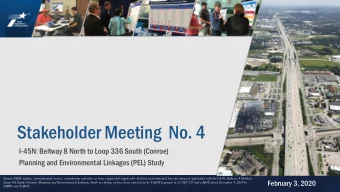 Stakeholder Meeting  No. 4  I-45N: Beltway 8 North to Loop 336 South (Conroe)  Planning and