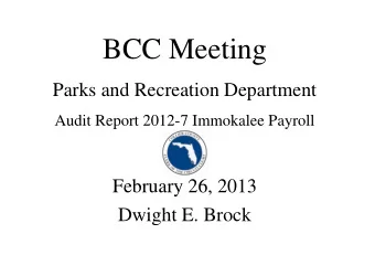 BCC Meeting  Parks and Recreation Department  Audit Report 2012-7 Immokalee Payroll  February 26,
