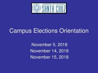 Campus Elections Orientation  November 5, 2018  November 14, 2018  November 15, 2018  Introductions