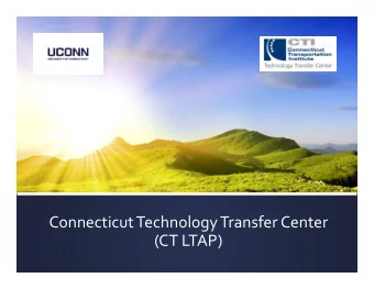 Connecticut Technology Transfer Center (CT LTAP) Agenda for Today  Sharing an exercise that you
