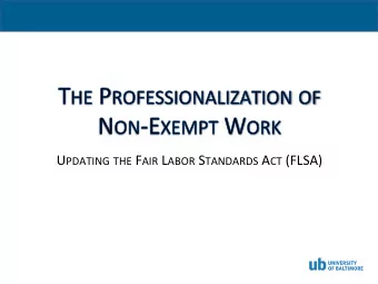 U PDATING  THE F AIR L ABOR S TANDARDS A CT (FLSA)      Since  its