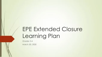 EPE Extended Closure  Learning Plan  Grades 3-4  March 30, 2020  Continuity of Learning  April