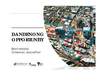 DANDE  NONG  OPPORT  UNIT  Y  Brian Haratsis  Chairman, MacroPlan  US  ABOUT  ABOUT  US  30 years