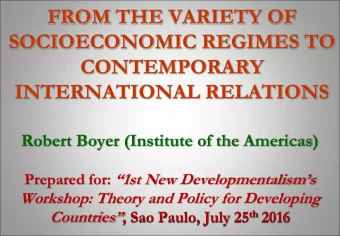 SOCIOECONOMIC REGIMES TO  CONTEMPORARY  INTERNATIONAL RELATIONS  Robert Boyer (Institute of the