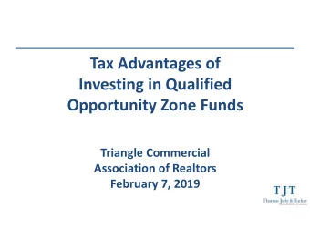 Tax Advantages of  Investing in Qualified  Opportunity Zone Funds  Triangle Commercial  Association