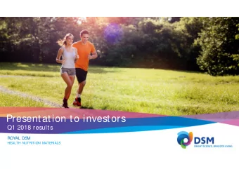 Presentation to investors  Q1 2018 results  ROYAL DSM  HEALTH NUTRITION MATERIALS  S  afe harbor