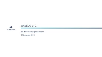 GASLOG LTD.  Q3 2019 results presentation  6 November 2019  FORWARD-LOOKING STATEMENTS All
