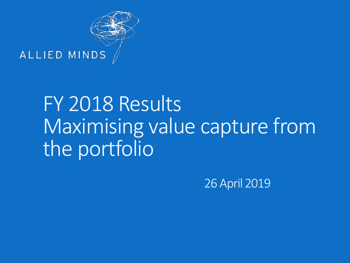 fy 2018 results maximising value capture from the