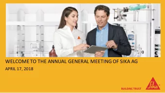 WELCOME TO THE ANNUAL GENERAL MEETING OF SIKA AG  APRIL 17, 2018  CONSTITUTION  ANNUAL GENERAL