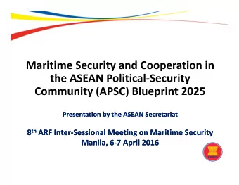 Maritime Security and Cooperation in the ASEAN Political  Security Community (APSC) Blueprint