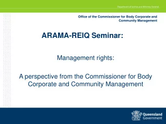 ARAMA-REIQ Seminar:  Management rights:  A perspective from the Commissioner for Body  Corporate