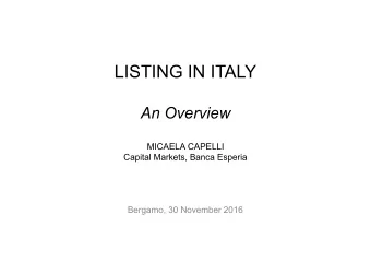 LISTING IN ITALY  An Overview  MICAELA CAPELLI  Capital Markets, Banca Esperia  Bergamo, 30