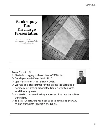 Bankruptcy Tax Discharge  Presentation  Learn how to assist bankruptcy  attorneys evaluate a