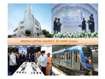 INDIAN CAPITAL MARKET- BY ANMI (India) 1) ANMI is a pan India association comprising of the trading