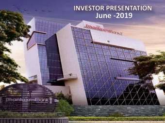 June -2019  1 Contents  Dhanlaxmi Bank -Profile  Vision &amp; Mission  Profile of Board of