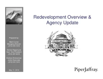 Redevelopment Overview &amp;  Agency Update  Prepared by:  Mark Curran  Managing Director  (415)