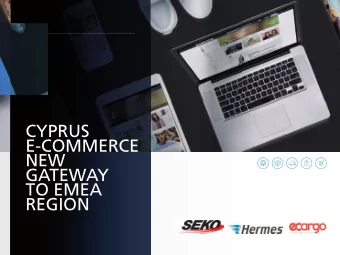 CYPRUS  E-COMMERCE  NEW  GATEWAY  TO EMEA  REGION  Cyprus  Geographical  Location  Cyprus