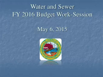 Water and Sewer  FY 2016 Budget Work-Session  May 6, 2015  Overview of Tonights Meeting