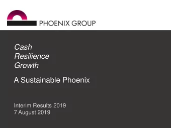 Resilience  Growth  A Sustainable Phoenix  Interim Results 2019  7 August 2019  1  Strong results