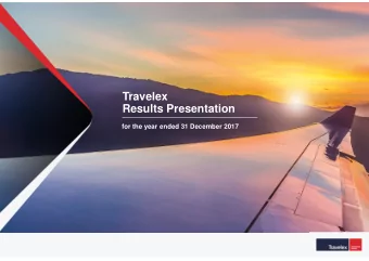 Travelex  Results Presentation  for the year ended 31 December 2017  Notice to Recipient  The