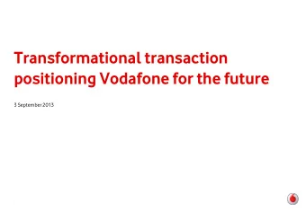 positioning Vodafone for the future  3 September 2013  0  Disclaimer  Disclaimer This presentation