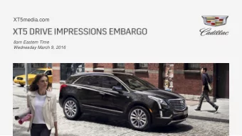 XT5media.com  8am Eastern Time  Wednesday March 9, 2016  President, Global Cadillac  XT5 Chief
