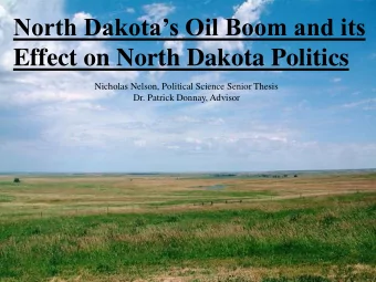 North Dakotas Oil Boom and its  Effect on North Dakota Politics  Nicholas Nelson, Political