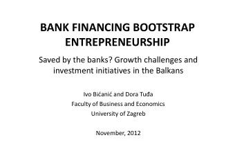 BANK FINANCING BOOTSTRAP  ENTREPRENEURSHIP  Saved by the banks? Growth challenges and  investment