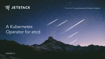 A Kubernetes  Operator for etcd  jetstack.io  Open Source Tools  Subscription  Consulting  Training