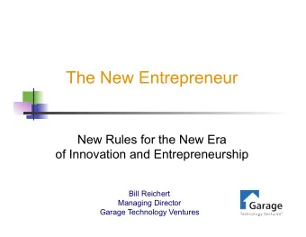 The New Entrepreneur  New Rules for the New Era  of Innovation and Entrepreneurship  Bill Reichert